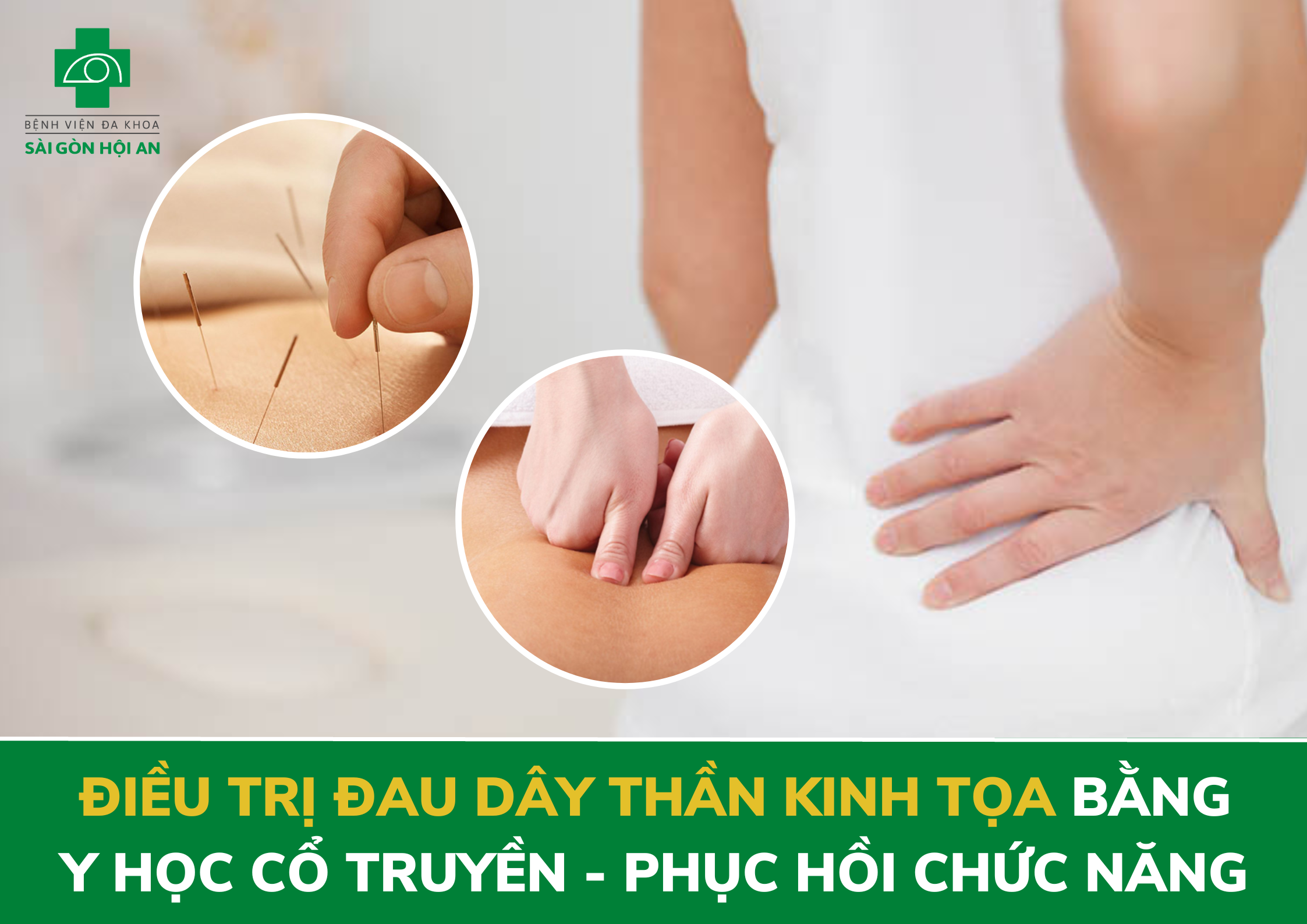 ĐIỀU TRỊ ĐAU DÂY THẦN KINH TỌA BẰNG Y HỌC CỔ TRUYỀN - PHỤC HỒI CHỨC NĂNG